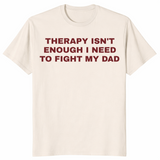 Therapy isn't enough shirt natural