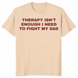Therapy isn't enough shirt sand