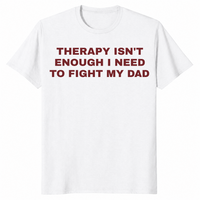 Therapy isn't enough shirt white