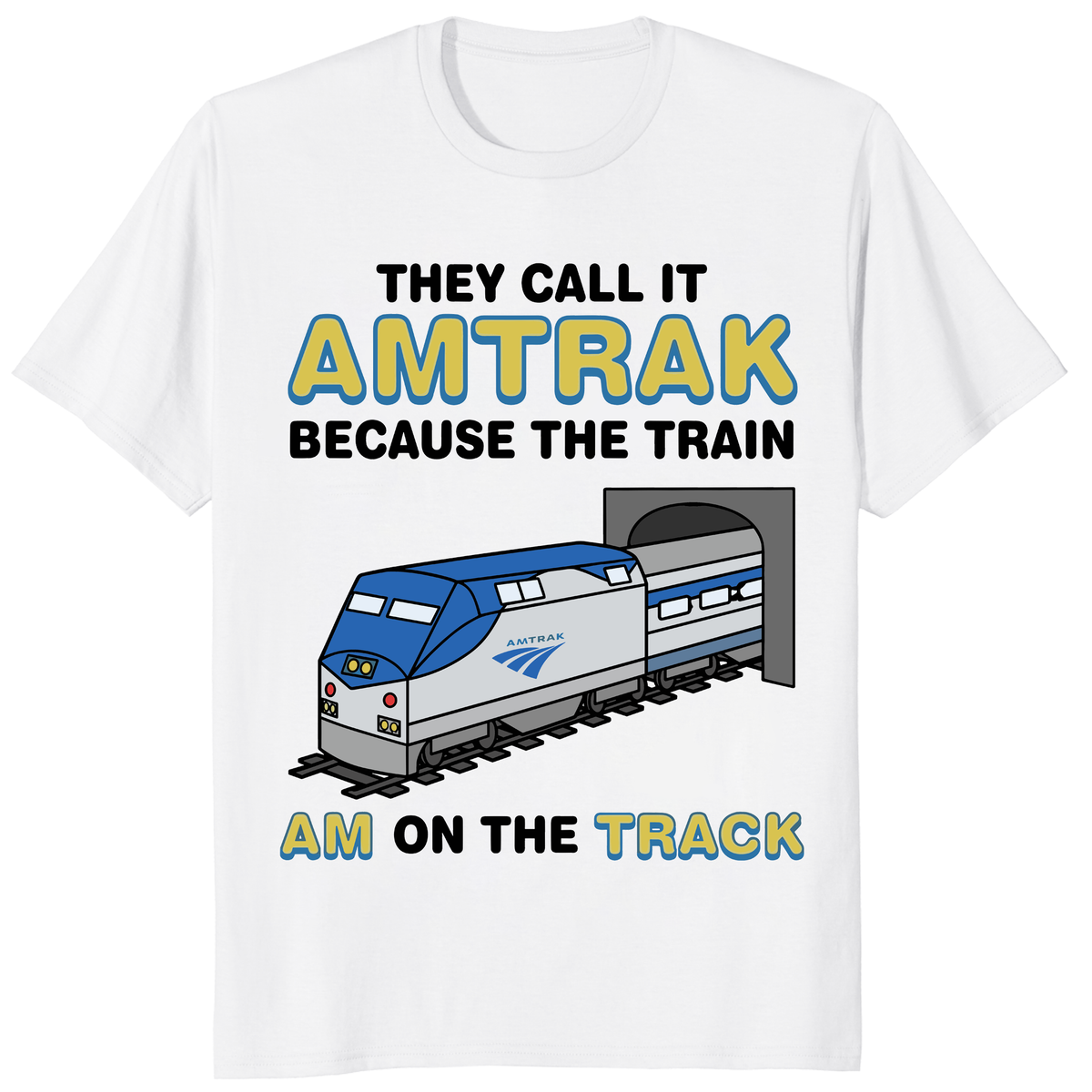 They Call It Amtrak Train Shirt – Funny Railroad Pun Gift | Cuccico