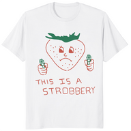 White This is Strobbery shirt funny strawberry graphic tee