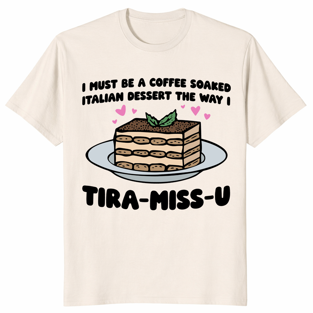 Tiramisu shirt in natural color for Italian dessert lovers with pun graphic