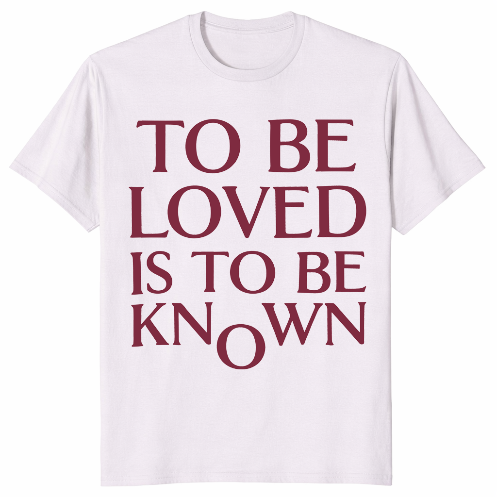 To Be Loved Is To Be Known Shirt in ice grey with bold typography quote print