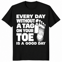 Toe tag shirt reading every day without a tag on your toe is a good day, black