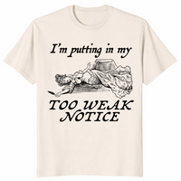 Too Weak Notice Shirt in natural