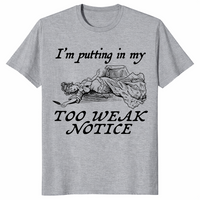 Too Weak Notice Shirt in sport grey