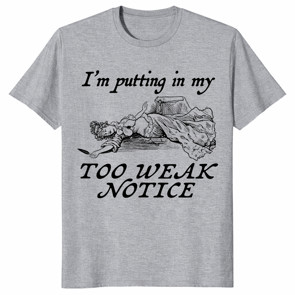 Too Weak Notice Shirt in sport grey