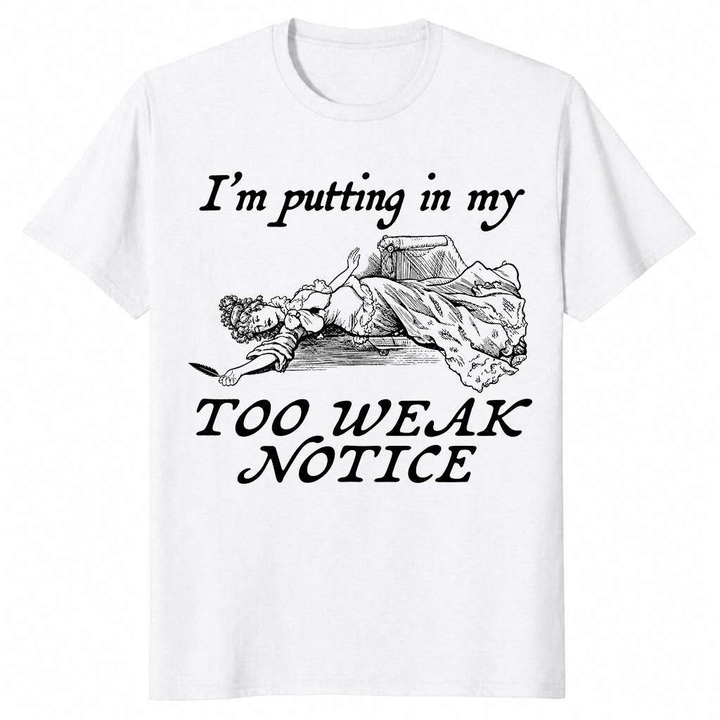 Too Weak Notice Shirt in white