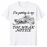 Too Weak Notice Shirt in white