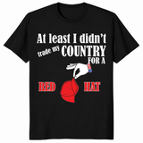 Traded my country for a red hat sarcastic shirt in black