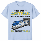 They Call It Amtrak Train Shirt – Funny Railroad Pun Gift | Cuccico