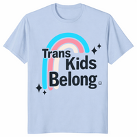 Trans kids belong shirt in light blue