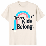 Trans kids belong shirt in natural
