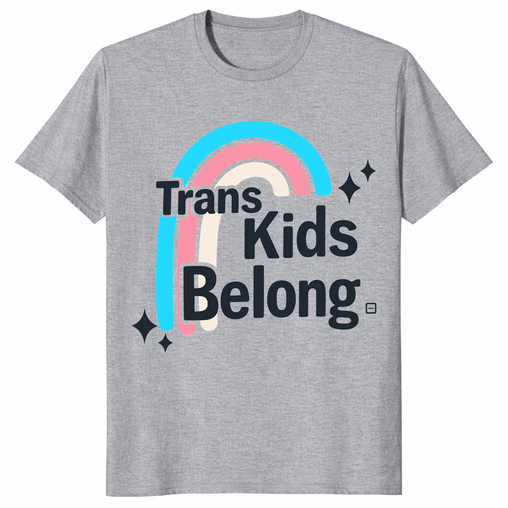 Trans kids belong shirt in sport grey