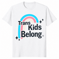 Trans kids belong shirt in white