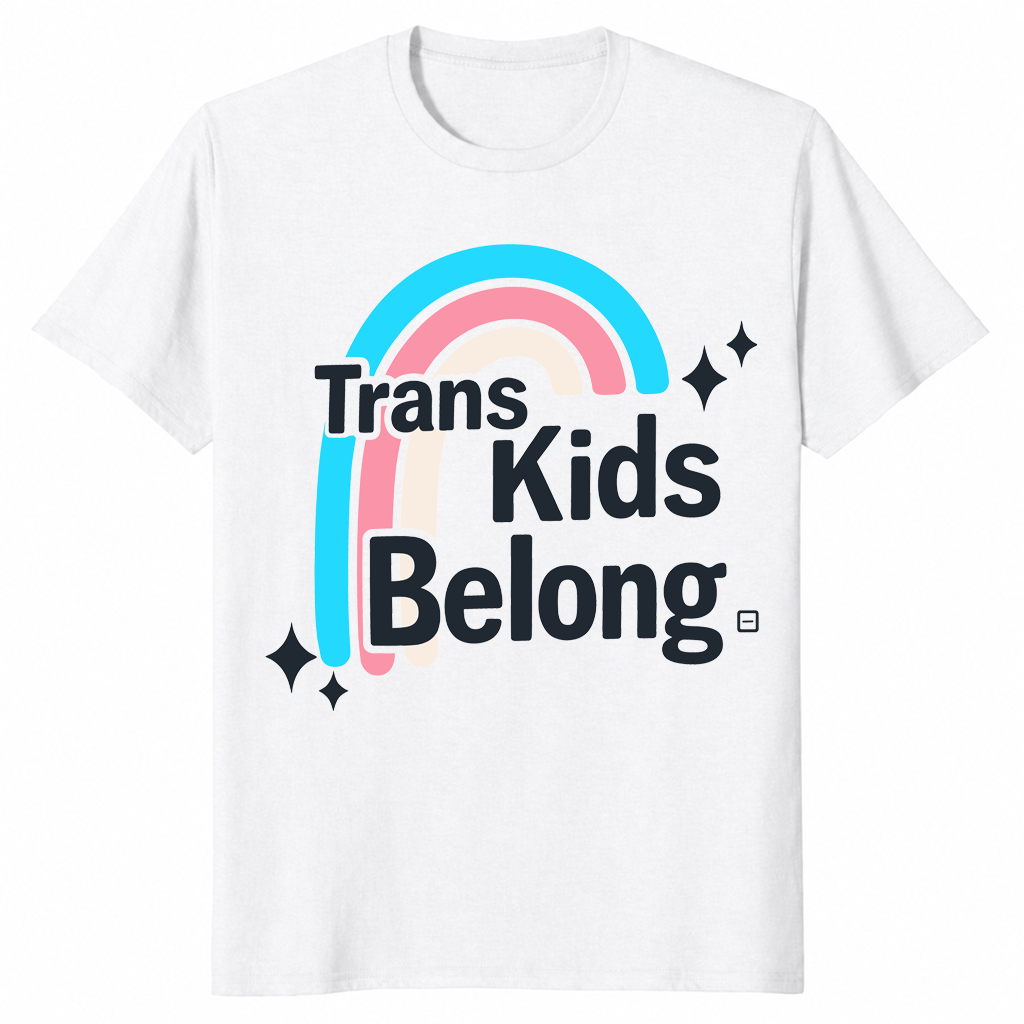 Trans kids belong shirt in white
