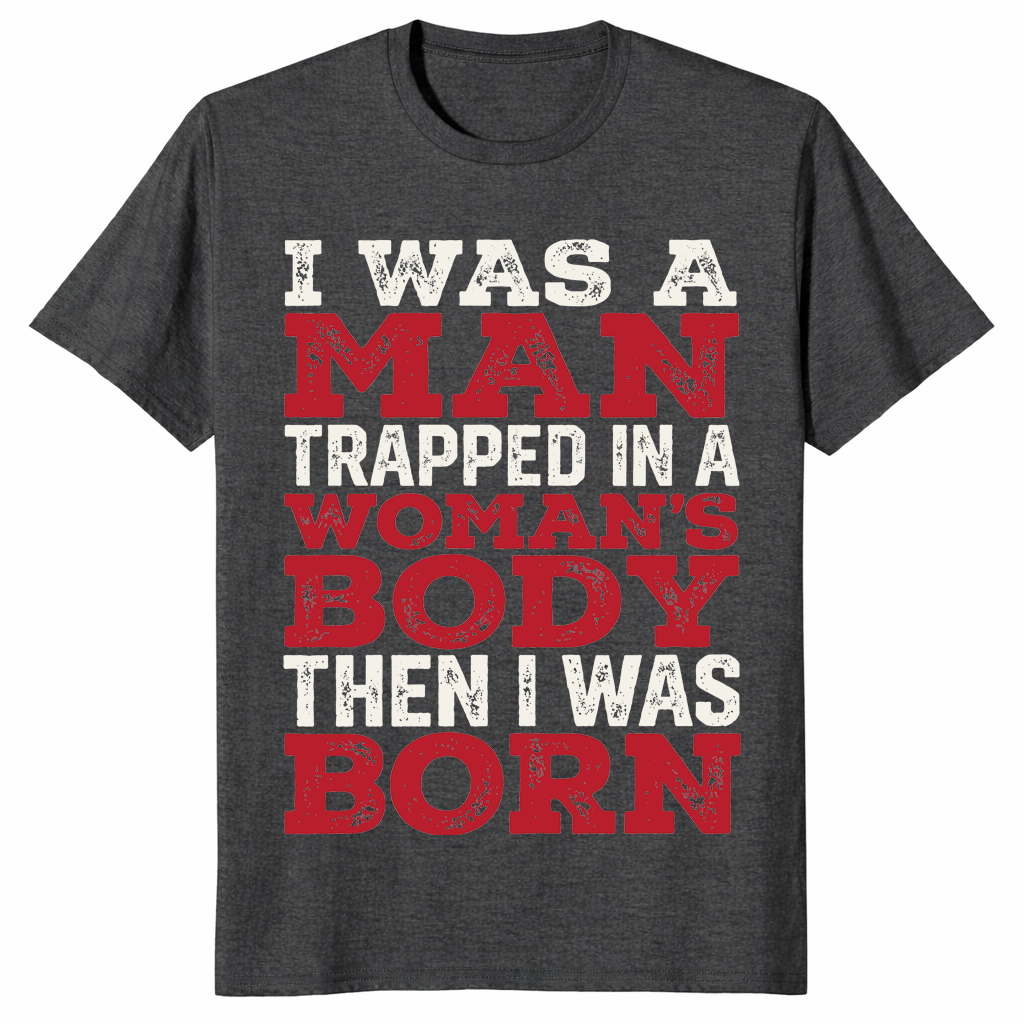 Trapped in a woman's body shirt in dark heather grey