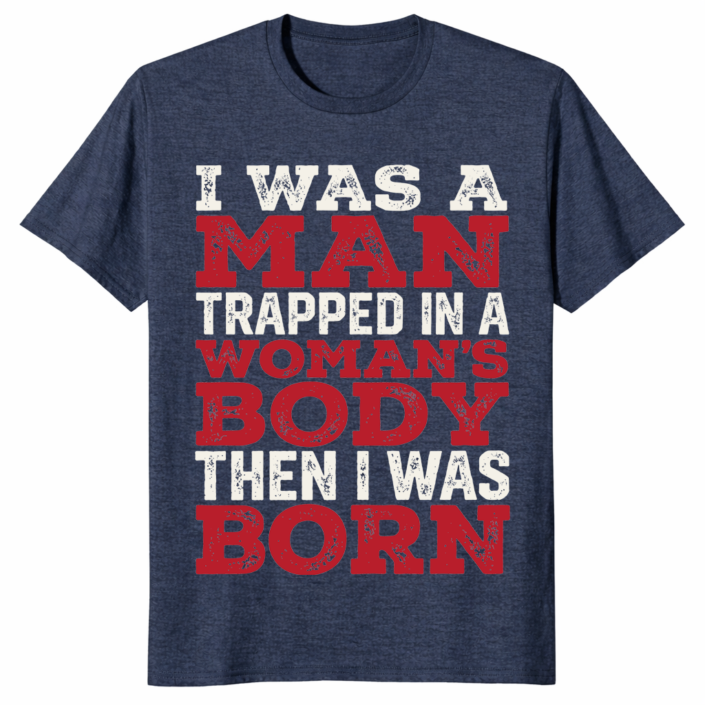 Trapped in a woman's body shirt in heather navy