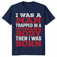 Trapped in a woman's body shirt in navy