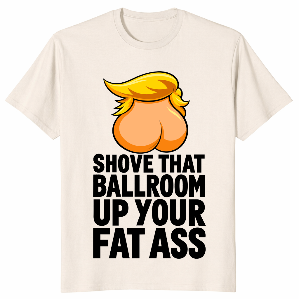 Trump ballroom shirt in natural, cartoon backside with golden hair and slogan