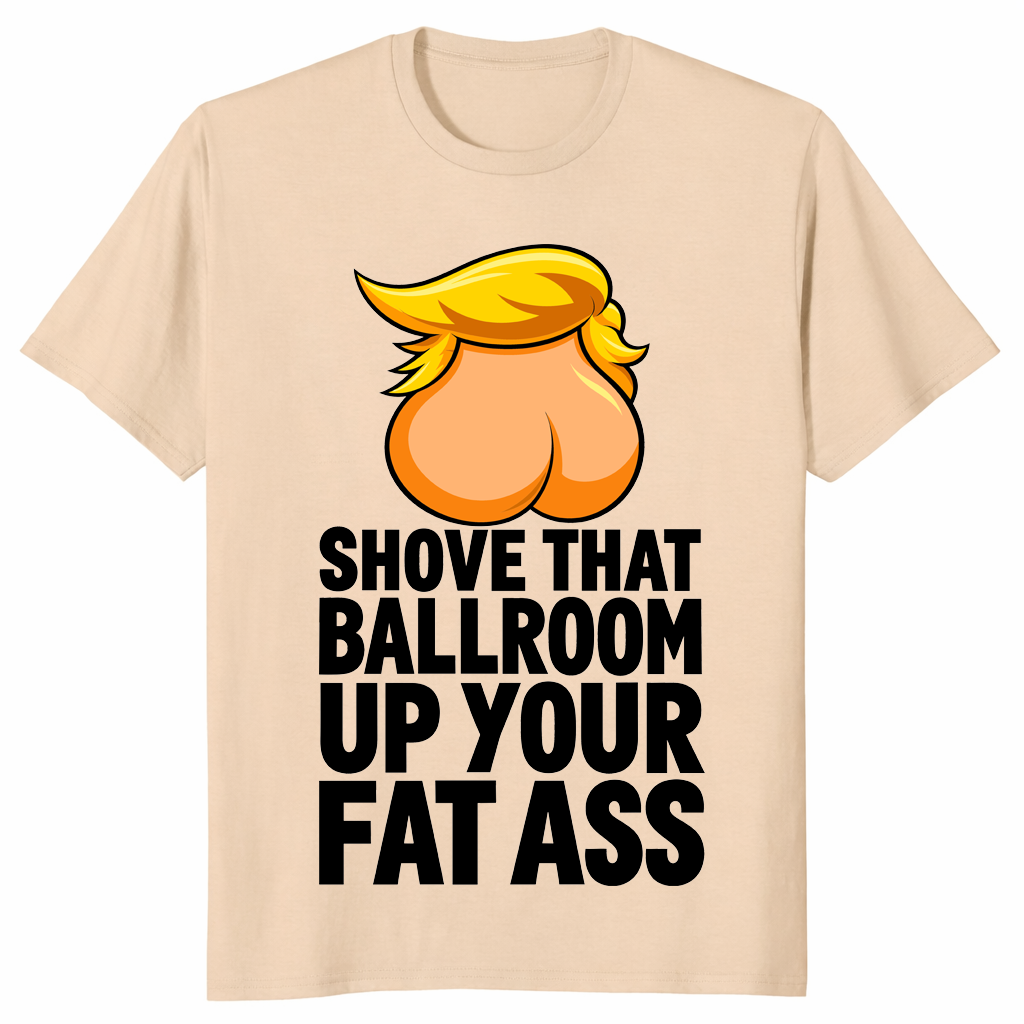 Trump ballroom shirt in sand, cartoon backside with golden hair and slogan