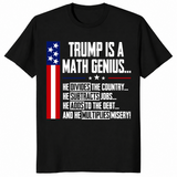 Trump Is A Math Genius Sarcastic Funny Political Satire T-Shirt | Cuccico