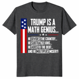 Trump Is A Math Genius Sarcastic Funny Political Satire T-Shirt | Cuccico