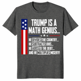 Trump Is A Math Genius Sarcastic Funny Political Satire T-Shirt | Cuccico