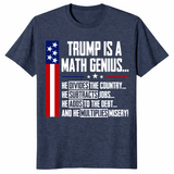 Trump Is A Math Genius Sarcastic Funny Political Satire T-Shirt | Cuccico