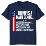 Trump Is A Math Genius Sarcastic Funny Political Satire T-Shirt | Cuccico