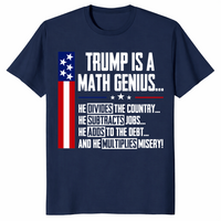 Trump Is A Math Genius Sarcastic Funny Political Satire T-Shirt | Cuccico