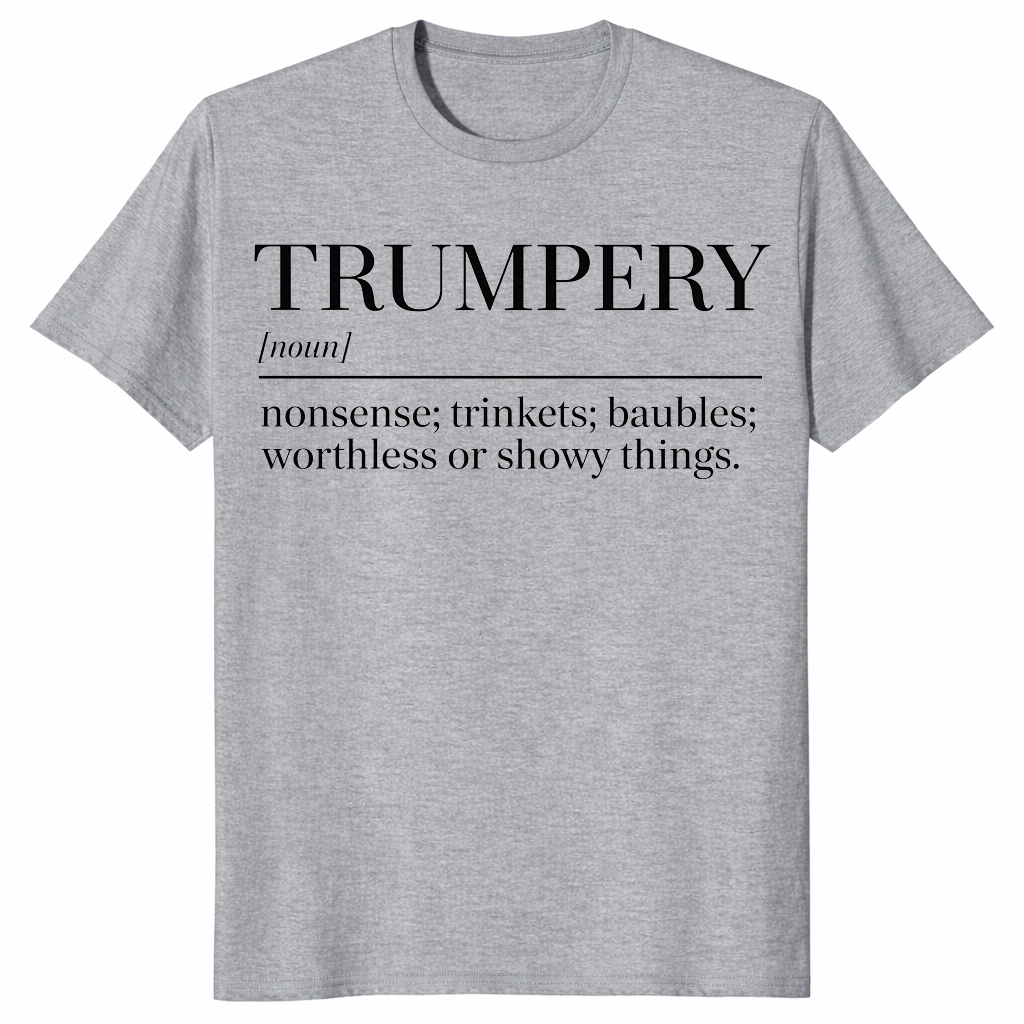 Trumpery definition shirt in sport grey with funny anti Trump dictionary definition