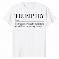 Trumpery definition shirt in white with funny anti Trump dictionary definition