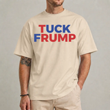 Tuck Frump Anti Trump Shirt Sand – Political Protest Statement Tee