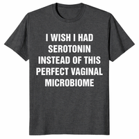 Unhinged meme shirt featuring serotonin and vaginal microbiome joke
