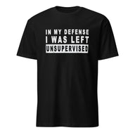 In my defense i was left unsupervised T-Shirt - Cuccico Design