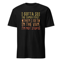 I Gotta See The Candy First I'm Not Stupid | Creepy T-Shirt - Cuccico Design