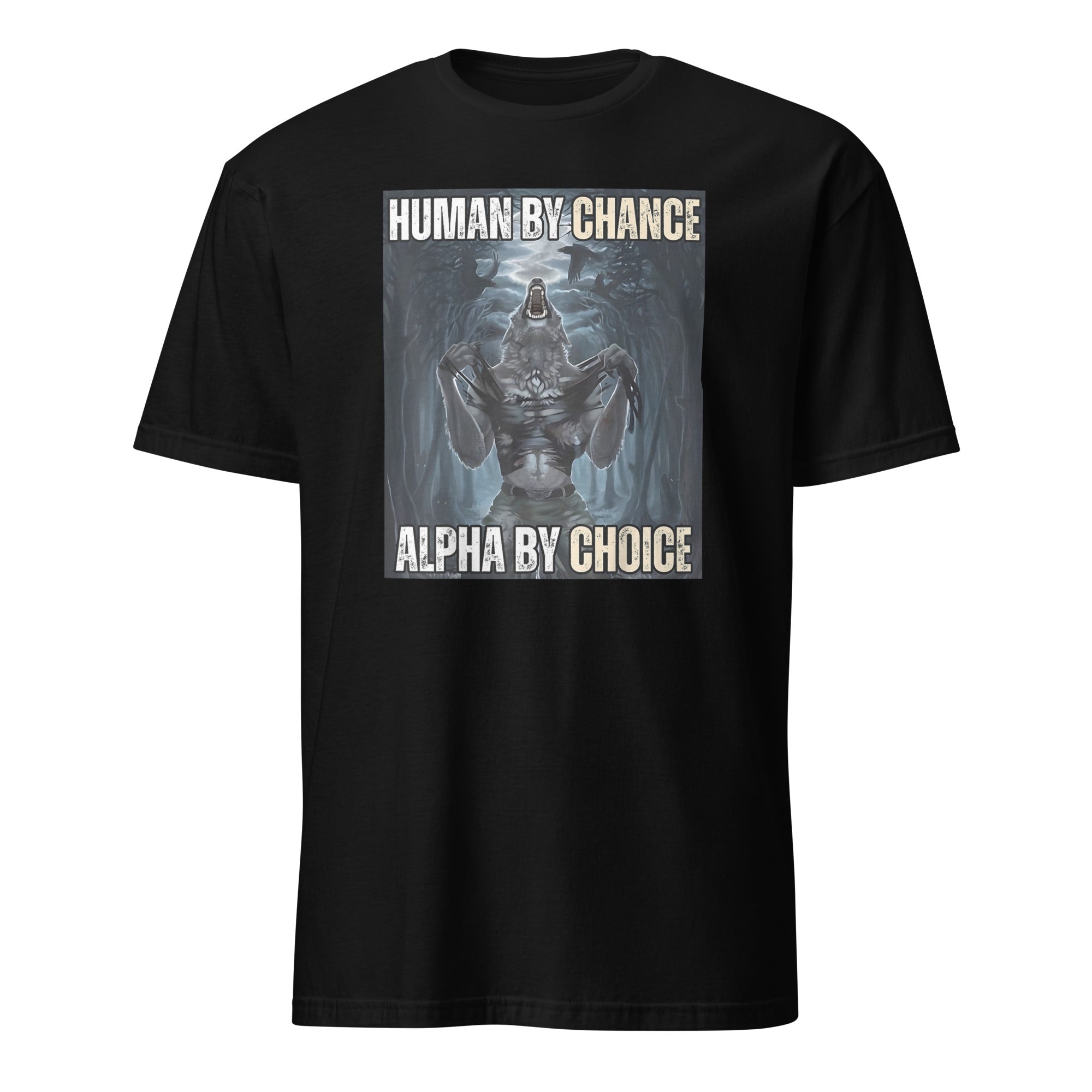 Human By Chance Alpha By Choice Alpha Wolf T-Shirt - Cuccico Design