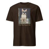 Funny Frenchie Tee – “I Got That Dog in Me” French Bulldog Meme T-Shirt for Frenchie Moms | Cuccico | Cuccico