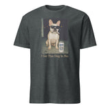 Funny Frenchie Tee – “I Got That Dog in Me” French Bulldog Meme T-Shirt for Frenchie Moms | Cuccico | Cuccico
