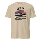 Get In Bitch I Found A Deal On Marketplace T-Shirt | Funny Meme Thrifting Tee by Cuccico | Cuccico