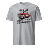 Get In Bitch I Found A Deal On Marketplace T-Shirt | Funny Meme Thrifting Tee by Cuccico | Cuccico