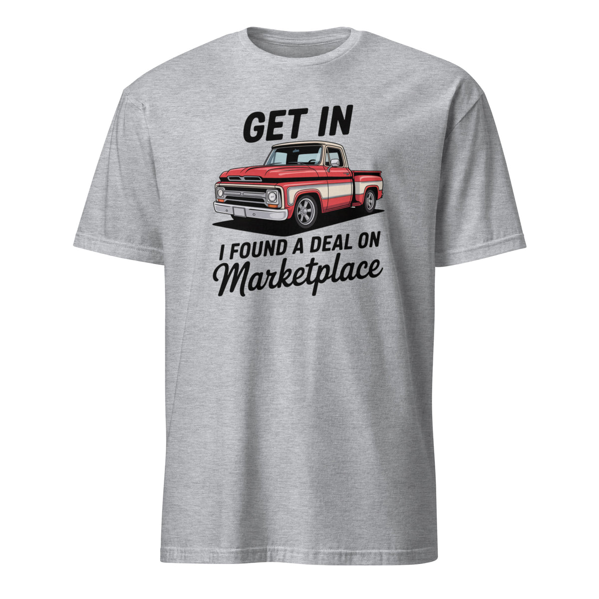 Get In Bitch I Found A Deal On Marketplace T-Shirt | Funny Meme Thrifting Tee by Cuccico | Cuccico