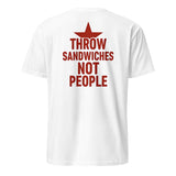 Throw Sandwiches Not People Shirt – Sandwich Guy Tee 2025 | Cuccico | Cuccico Design