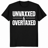 Unvaxxed and Overtaxed T-Shirt | Funny Political Statement Tee | Cuccico