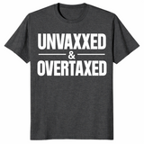 Unvaxxed and Overtaxed T-Shirt | Funny Political Statement Tee | Cuccico