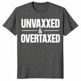 Unvaxxed and Overtaxed T-Shirt | Funny Political Statement Tee | Cuccico