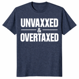 Unvaxxed and Overtaxed T-Shirt | Funny Political Statement Tee | Cuccico
