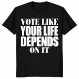 Vote like your life shirt in Black