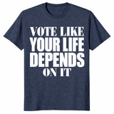 Vote like your life shirt in Dark Heather